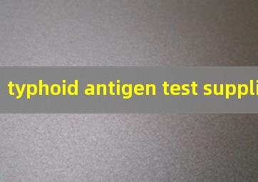 typhoid antigen test supplier